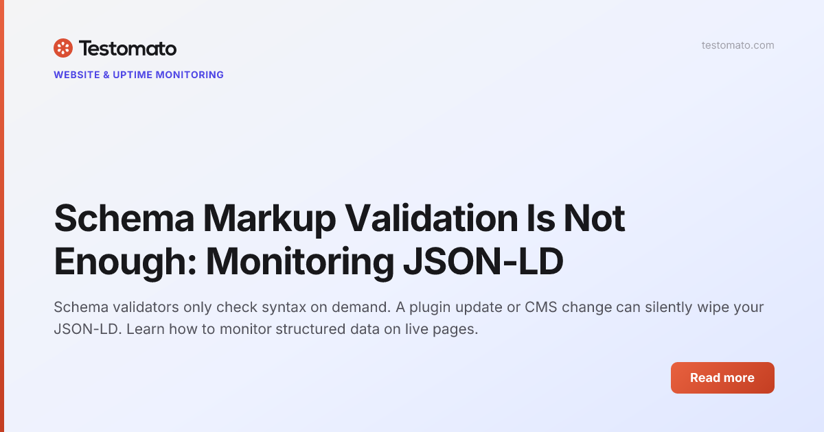 Schema Markup Validation Is Not Enough: Monitoring JSON-LD